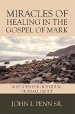 Miracles of Healing in the Gospel of Mark (eBook, ePUB) Miracles of Healing in the Gospel of Mark (eBook, ePUB)
