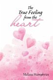 The True Feeling from the Heart (eBook, ePUB)