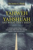 Why Did Yahweh and His Son Yahshuah Say What They Said? (eBook, ePUB)