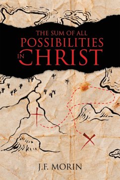 The Sum of All Possibilities in Christ (eBook, ePUB) - Morin, J. F.