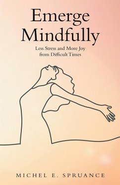Emerge Mindfully (eBook, ePUB) - Spruance, Michel E.
