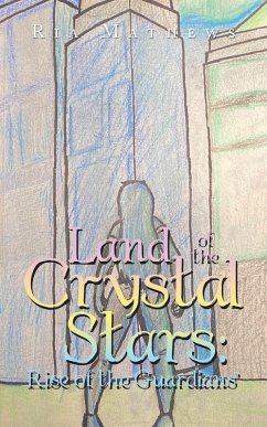 Land of the Crystal Stars: Rise of the Guardians' (eBook, ePUB)