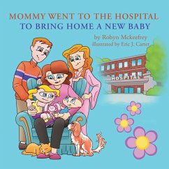 Mommy Went to the Hospital to Bring Home a New Baby (eBook, ePUB)