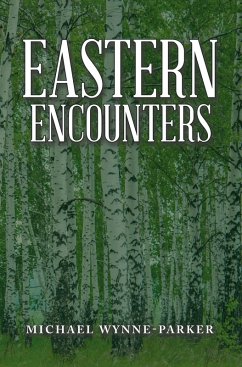 Eastern Encounters (eBook, ePUB) - Wynne-Parker, Michael