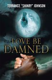 Love Be Damned (eBook, ePUB)