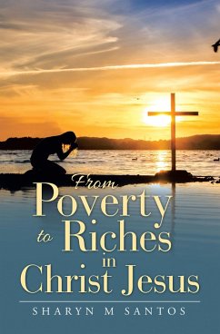 From Poverty to Riches in Christ Jesus (eBook, ePUB) - Santos, Sharyn M