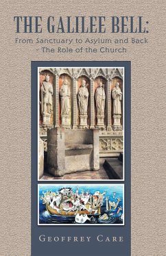 The Galilee Bell: from Sanctuary to Asylum and Back - the Role of the Church (eBook, ePUB) - Care, Geoffrey