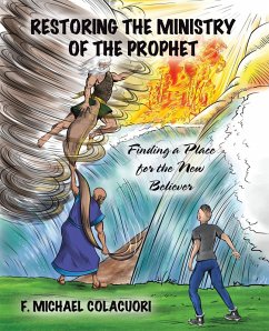 Restoring the Ministry of the Prophet (eBook, ePUB) - Colacuori, F. Michael