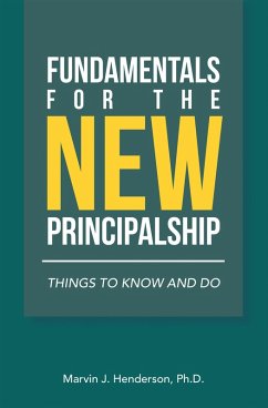 Fundamentals for the New Principalship (eBook, ePUB) - Henderson Ph. D., Marvin J.