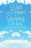 The Ups and Downs of Growing Older: Beyond Seventy Years of Living (eBook, ePUB)