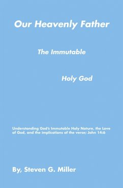 Our Heavenly Father the Immutable Holy God (eBook, ePUB)