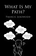 What Is My Path? (eBook, ePUB) - Bild 1