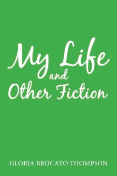 My Life and Other Fiction (eBook, ePUB) - Thompson, Gloria Brocato