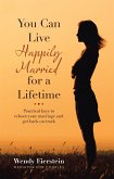 You Can Live Happily Married for a Lifetime (eBook, ePUB)