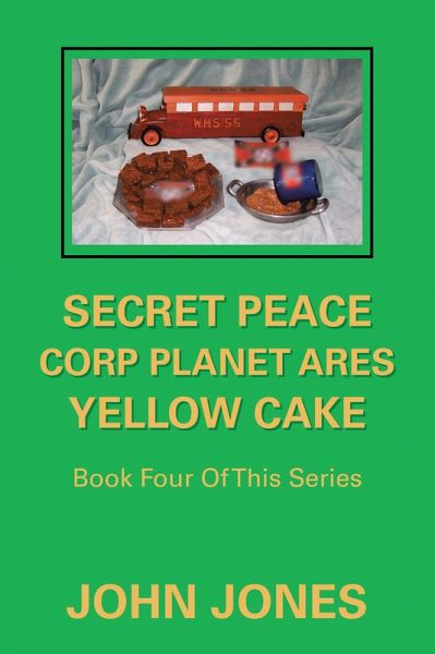 Secret Peace Corp Planet Ares Yellow Cake (eBook, ePUB) Secret Peace Corp Planet Ares Yellow Cake (eBook, ePUB)