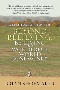 Cover Beyond Believing: Be-Living in a Wonderful World Gone Wonky (eBook, ePUB)