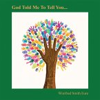 God Told Me to Tell You... (eBook, ePUB) God Told Me to Tell You... (eBook, ePUB)