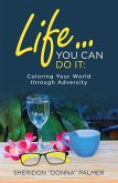 Life... You Can Do It: (eBook, ePUB)