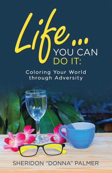Life... You Can Do It: (eBook, ePUB) Life... You Can Do It: (eBook, ePUB)