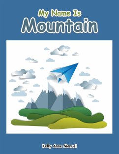 My Name Is Mountain (eBook, ePUB) - Manuel, Kelly Anne