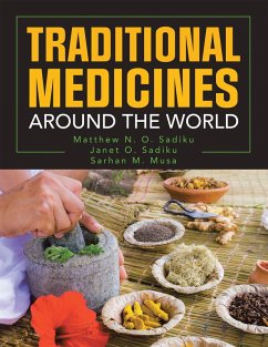Traditional Medicines Around the World (eBook, ePUB) - Sadiku, Matthew N. O.; Sadiku, Janet O.; Musa, Sarhan M.
