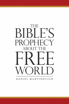 The Bible's Prophecy About the Free World (eBook, ePUB) - Martinovich, Daniel