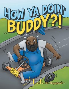 How Ya Doin' Buddy?! (eBook, ePUB) - L. J. The Magnificent