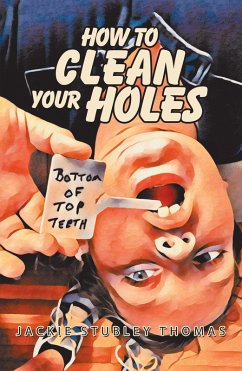 How to Clean Your Holes (eBook, ePUB) - Thomas, Jackie Stubley