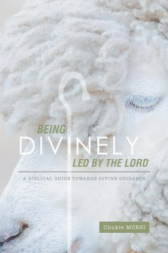 Being Divinely Led by the Lord (eBook, ePUB) - Morsi, Chukie