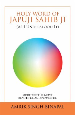Holy Word of Japuji Sahib Ji (As I Understood It) (eBook, ePUB) - Binapal, Amrik Singh