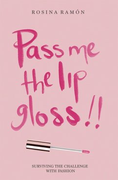 Pass Me the Lip Gloss (eBook, ePUB) - Ramón, Rosina