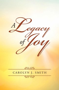 A Legacy of Joy (eBook, ePUB) - Smith, Carolyn J.