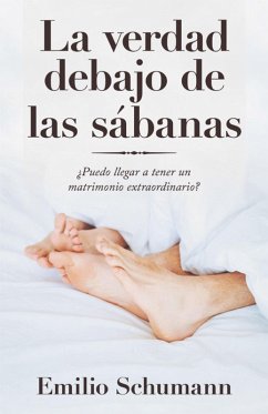 La Verdad Debajo De Las Sábanas (eBook, ePUB) - Schumann, Emilio