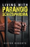 Living with Paranoid Schizophrenia (eBook, ePUB)