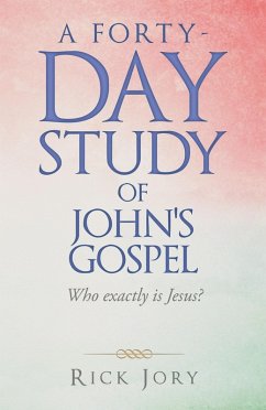 A Forty-Day Study of John's Gospel (eBook, ePUB) - Jory, Rick