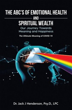 The Abc's of Emotional Health and Spiritual Wealth (eBook, ePUB) - Henderson Psy. D. LPC, Jack J