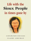 Life with the Sioux People in Times Gone By (eBook, ePUB)