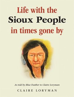 Life with the Sioux People in Times Gone By (eBook, ePUB) - Loryman, Claire