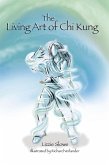 The Living Art of Chi Kung (eBook, ePUB)