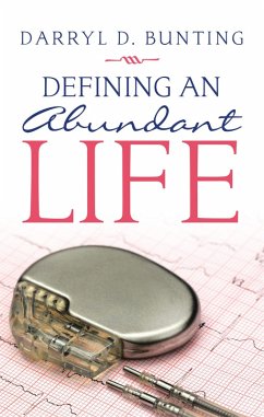 Defining an Abundant Life (eBook, ePUB) - Bunting, Darryl D.
