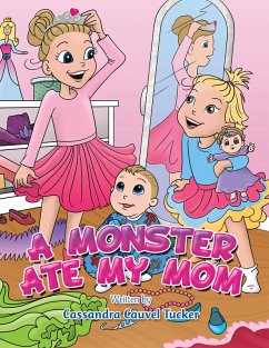 A Monster Ate My Mom (eBook, ePUB) - Tucker, Cassandra Cauvel