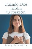 Cuando Dios Habla a Tu Corazón (eBook, ePUB)