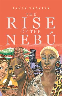 The Rise of the Nebú (eBook, ePUB) - Frazier, Janis