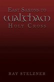 East Saxons to Waltham Holy Cross (eBook, ePUB)