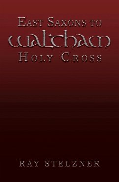 East Saxons to Waltham Holy Cross (eBook, ePUB) - Stelzner, Ray