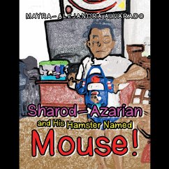Sharod-Azarian and His Hamster Named Mouse! (eBook, ePUB) - Alvarado, Mayra-Alejandra