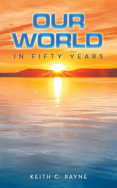 Our World in Fifty Years (eBook, ePUB) Our World in Fifty Years (eBook, ePUB)