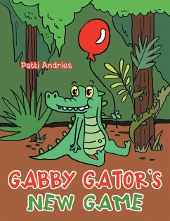 Gabby Gator's New Game (eBook, ePUB)