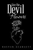 Give the Devil Flowers (eBook, ePUB)