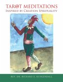 Tarot Meditations Inspired by Creation Spirituality (eBook, ePUB)